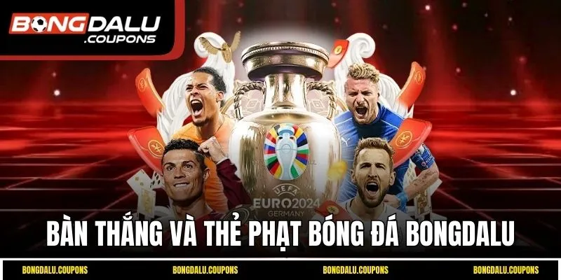 Bàn thắng và thẻ phạt bóng đá Bongdalu